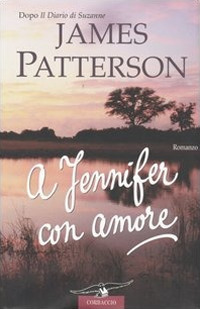 Libro A Jennifer con amore di James Patterson - ean 9788879726764 - Corbaccio
