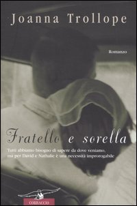 Libro Fratello e sorella di Joanna Trollope - ean 9788879726771 - Corbaccio