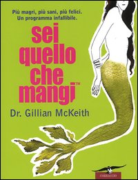 Libro Sei quello che mangi di Gillian McKeith - ean 9788879727211 - Corbaccio