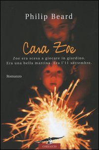 Libro Cara Zoe di Philip Beard - ean 9788879727273 - Corbaccio