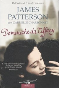 Libro Domeniche da Tiffany di James Patterson; Gabrielle Charbonnet - ean 9788879729482 - Corbaccio