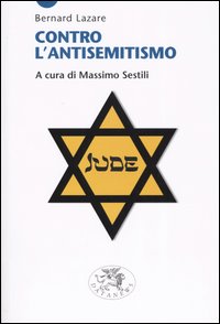 Libro Contro l'antisemitismo di Bernard Lazare - ean 9788879812559 - Datanews