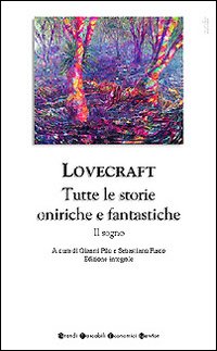 Libro Tutte le storie oniriche e fantastiche di Howard P. Lovecraft - ean 9788879832243 - Newton Compton Editori