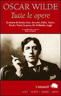 Libro Tutte le opere di Oscar Wilde - ean 9788879836142 - Newton Compton Editori