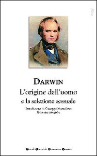 Libro origine dell'uomo e la selezione sessuale di Charles Darwin - ean 9788879838511 - Newton Compton Editori