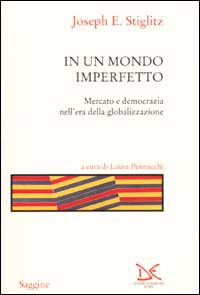 Libro In un mondo imperfetto. Mercato e democrazia nell'era della globalizzazione di Joseph E. Stiglitz - ean 9788879895309 - Donzelli