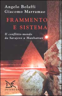 Libro Frammento e sistema. Il conflitto-mondo da Sarajevo a Manhattan di Angelo Bolaffi; Giacomo Marramao - ean 9788879895835 - Donzelli