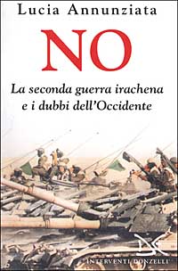 Libro No. La seconda guerra irachena e i dubbi dell'Occidente di Lucia Annunziata - ean 9788879897464 - Donzelli