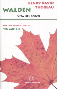 Libro Walden. Vita nel bosco di Henry David Thoreau - ean 9788879899550 - Donzelli