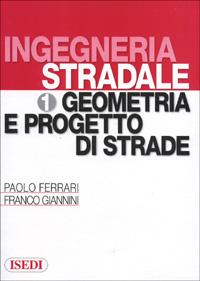 Libro Ingegneria stradale di Paolo Ferrari; Franco Giannini - ean 9788880081142 - ISEDI