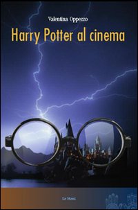 Libro Harry Potter al cinema di Valentina Oppezzo - ean 9788880125136 - Le Mani-Microart'S
