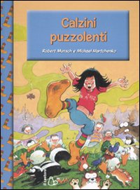 Libro Calzini puzzolenti di Robert Munsch; Michael Martchenko - ean 9788880334521 - Il Castoro