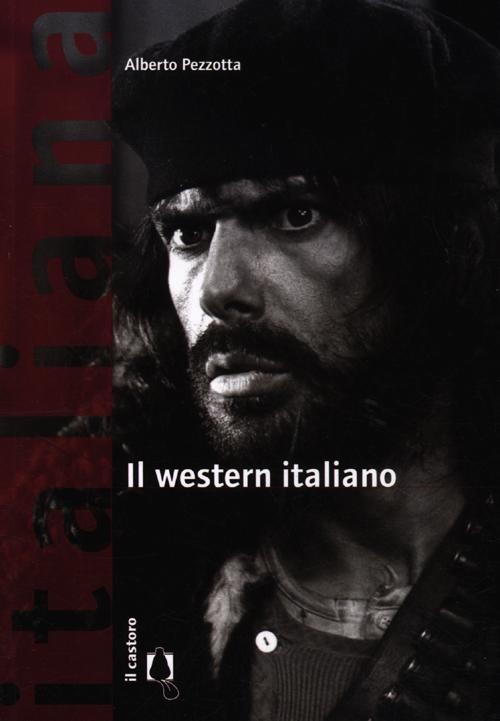 Libro western italiano di Alberto Pezzotta - ean 9788880336365 - Il Castoro