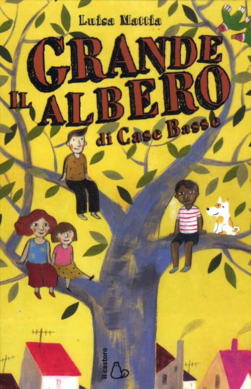 Libro grande albero di Case Basse di Luisa Mattia - ean 9788880336372 - Il Castoro