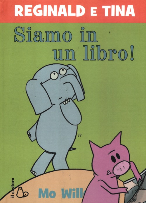 Libro Siamo in un libro! Reginald e Tina di Mo Willems - ean 9788880336389 - Il Castoro