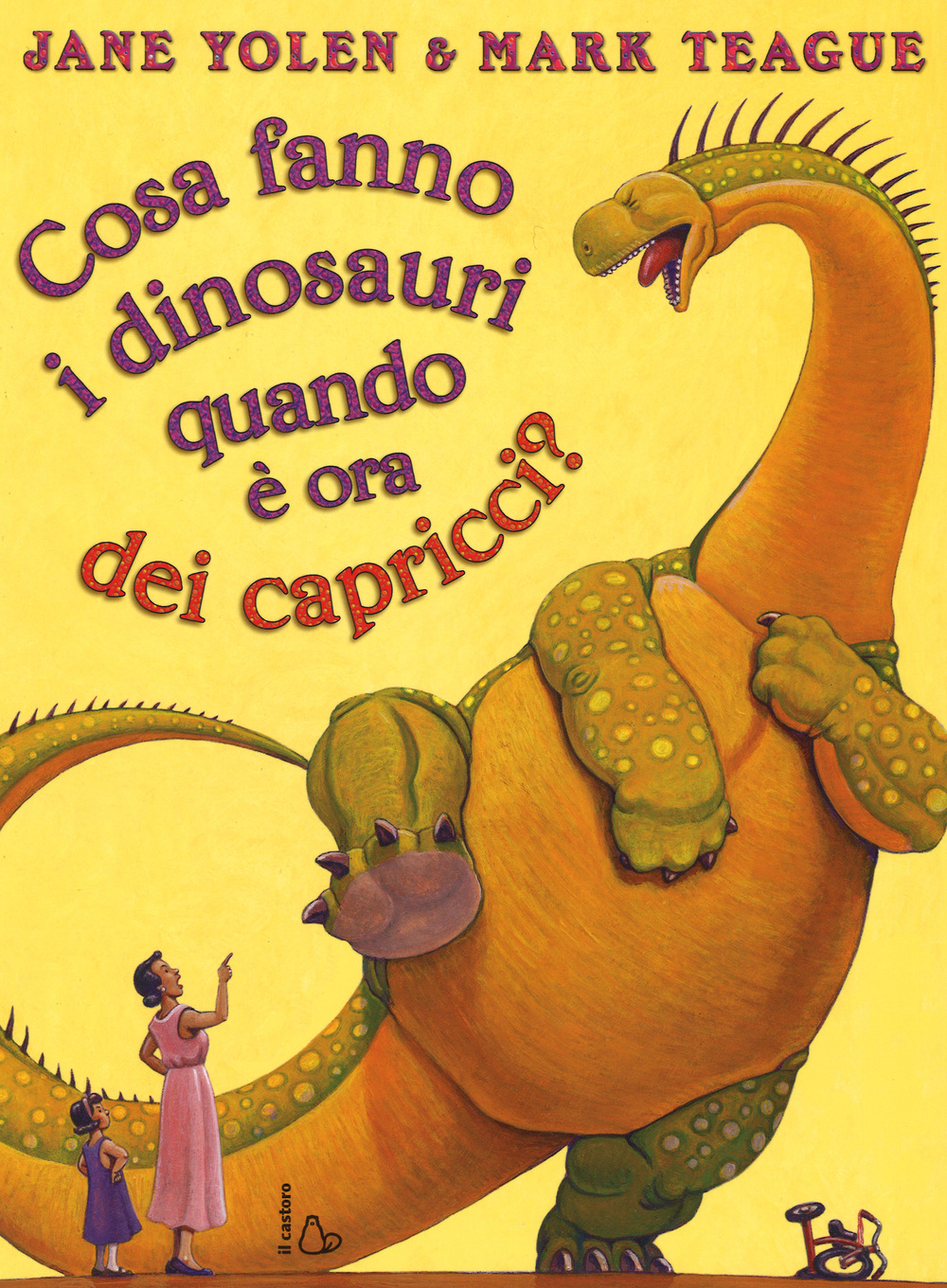 Libro Cosa fanno i dinosauri quando è ora dei capricci? di Jane Yolen; Mark Teague - ean 9788880339113 - Il Castoro