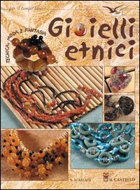 Libro Gioielli etnici di Alessandra Scarlata - ean 9788880394266 - Il Castello