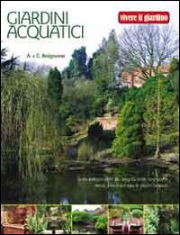Libro Giardini acquatici di Alan Bridgewater; Gill Bridgewater - ean 9788880395386 - Il Castello