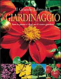 Libro grande libro del giardinaggio di  - ean 9788880396253 - Il Castello
