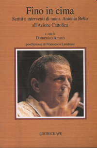 Libro Fino in cima. Scritti e interventi all'Azione Cattolica di Antonio Bello - ean 9788880652359 - AVE