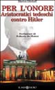Libro Per l'onore. Aristocratici tedeschi contro Hitler di Marion Dönhoff - ean 9788880730712 - Il Minotauro