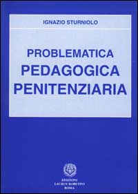 Libro Problematica pedagogica penitenziaria di Ignazio Sturniolo - ean 9788880870869 - Laurus Robuffo