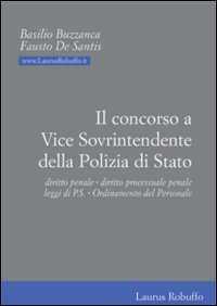 Libro concorso a vice sovrintendente della polizia di Stato di Basilio Buzzanca; Fausto De Santis - ean 9788880873655 - Laurus Robuffo