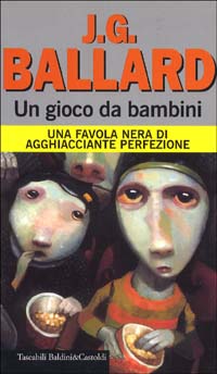 Libro gioco da bambini. Una favola nera di agghiacciante perfezione di James G. Ballard - ean 9788880894537 - Dalai Editore