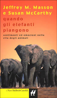Libro Quando gli elefanti piangono di Jeffrey Moussaieff Masson - ean 9788880896821 - Dalai Editore