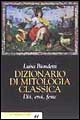 Libro Dizionario di mitologia classica. Dei