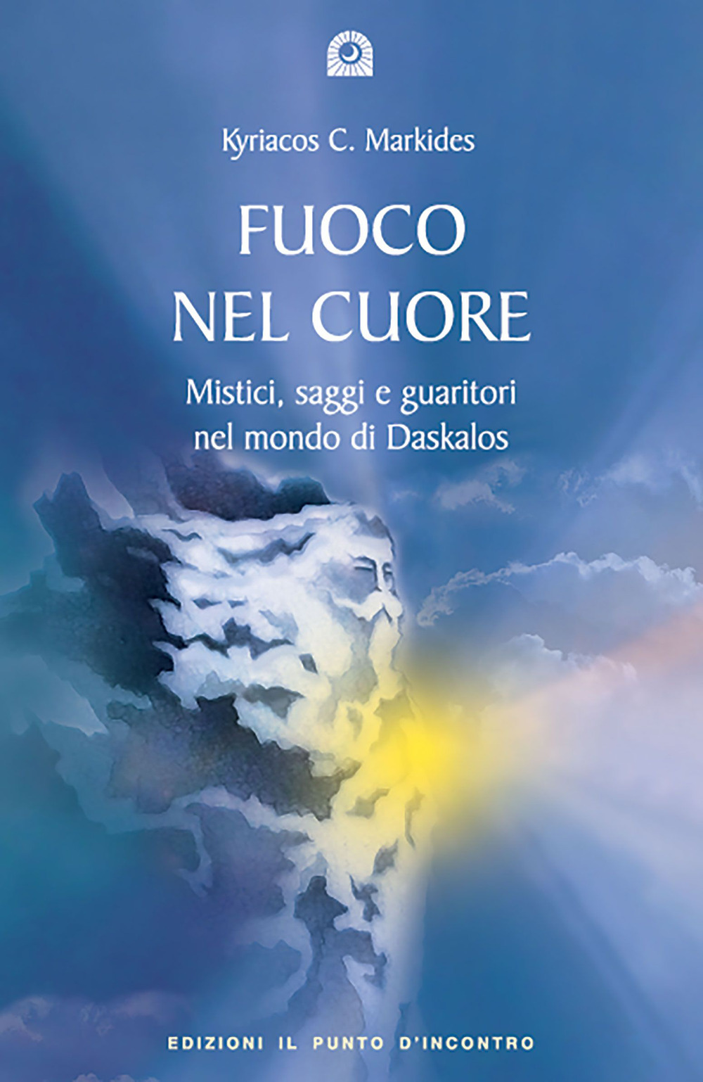 Libro Fuoco nel cuore. Mistici