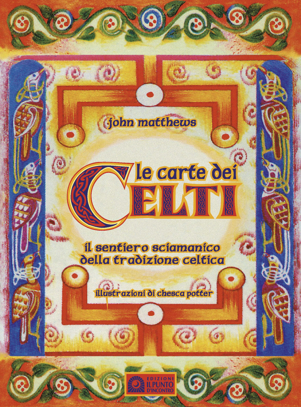 Libro carte dei celti. Il sentiero sciamanico della tradizione celtica di John Matthews - ean 9788880931447 - Edizioni Il Punto d'Incontro
