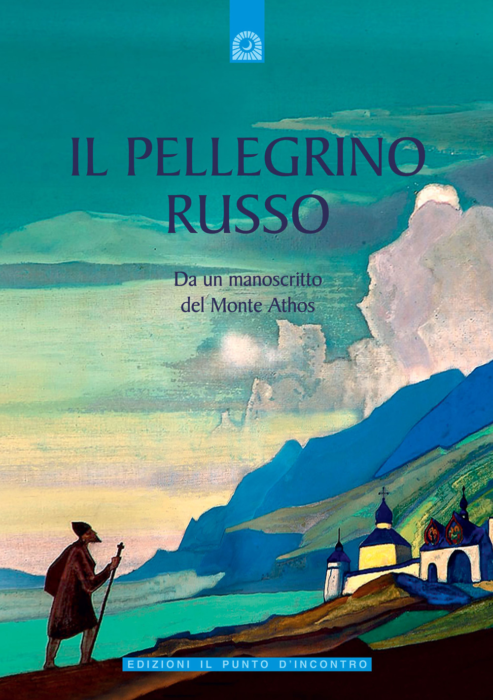 Libro pellegrino russo. Da un manoscritto del monte Athos di Anonimo - ean 9788880931539 - Edizioni Il Punto d'Incontro