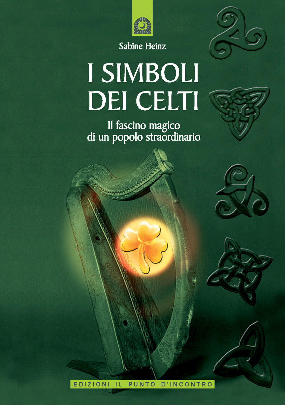 Libro simboli dei celti. Il fascino magico di un popolo straordinario di Sabine Heinz - ean 9788880931614 - Edizioni Il Punto d'Incontro