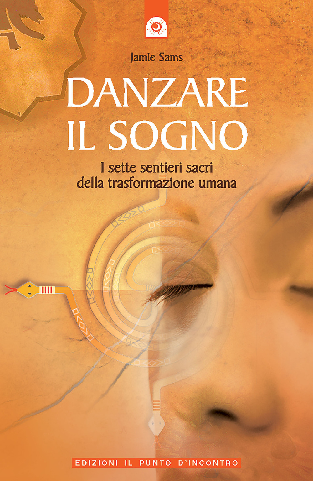 Libro Danzare il sogno. I sette sentieri sacri della trasformazione umana di Jamie Sams - ean 9788880931928 - Edizioni Il Punto d'Incontro