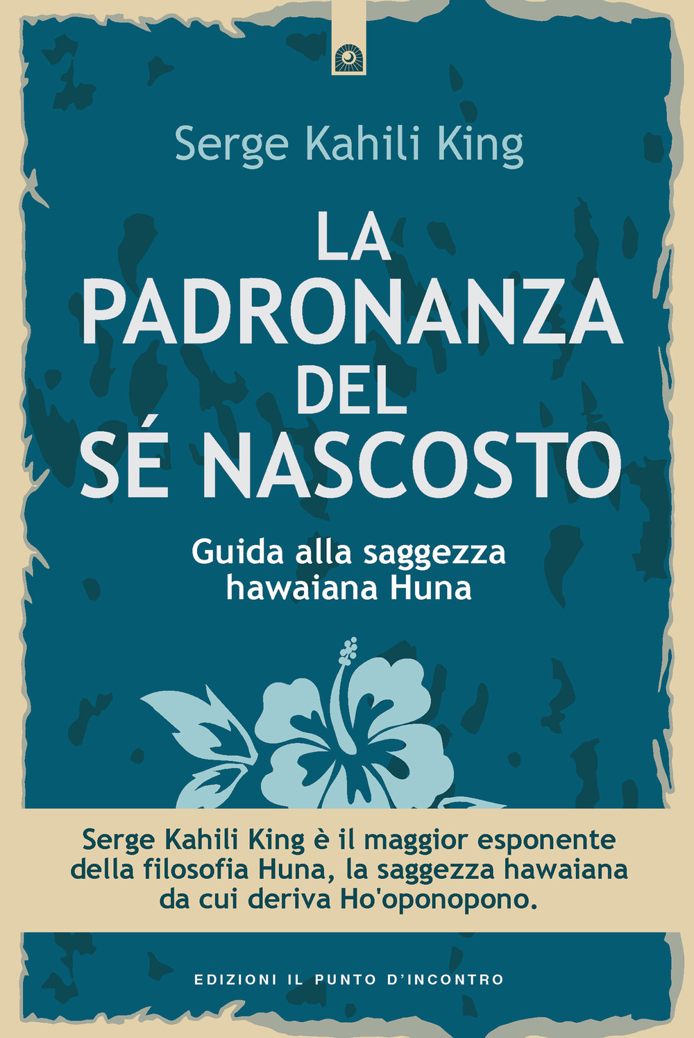 Libro padronanza del sé nascosto. Saggezza hawaiana per scoprire e utilizzare le potenzialità del subconscio di Serge Kahili King - ean 9788880932406 - Edizioni Il Punto d'Incontro