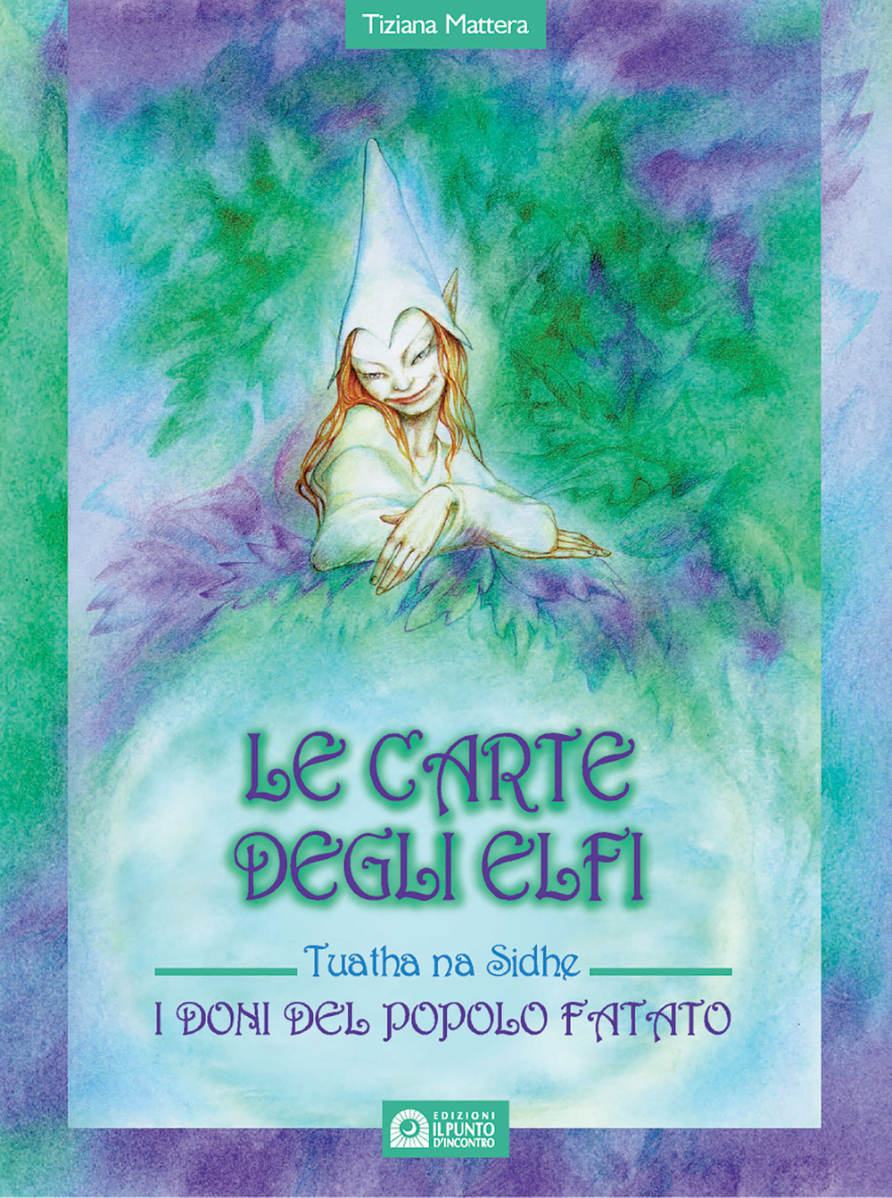 Libro carte degli elfi. I doni del popolo fatato di Tiziana Mattera - ean 9788880932598 - Edizioni Il Punto d'Incontro