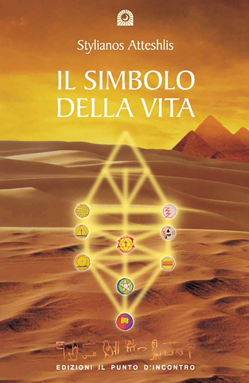 Libro simbolo della vita di Stylianos Atteshlis - ean 9788880932673 - Edizioni Il Punto d'Incontro