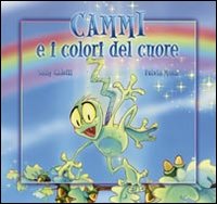 Libro Cammi e i colori del cuore di Sally Galotti; Fulvia Mura - ean 9788880932710 - Edizioni Il Punto d'Incontro