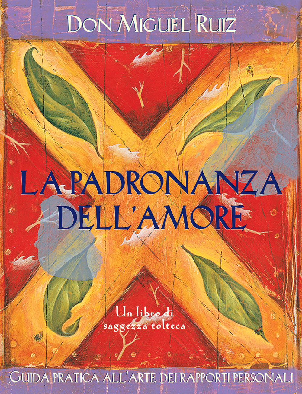 Libro padronanza dell'amore. Guida pratica dell'arte dei rapporti personali. Un libro di saggezza tolteca di Miguel Ruiz - ean 9788880932796 - Edizioni Il Punto d'Incontro