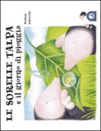Libro sorelle talpa e un giorno di pioggia di Roslyn Schwartz - ean 9788880932987 - Edizioni Il Punto d'Incontro