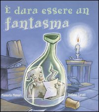 Libro È dura essere un fantasma di Manuela Monari - ean 9788880933144 - Edizioni Il Punto d'Incontro