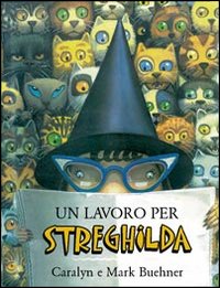 Libro lavoro per Streghilda di Caralyn Buehner; Mark Buehner - ean 9788880933212 - Edizioni Il Punto d'Incontro