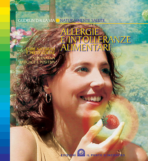 Libro Allergie e intolleranze alimentari. Cure naturali e prevenzioni di Gudrun Dalla Via - ean 9788880933359 - Edizioni Il Punto d'Incontro