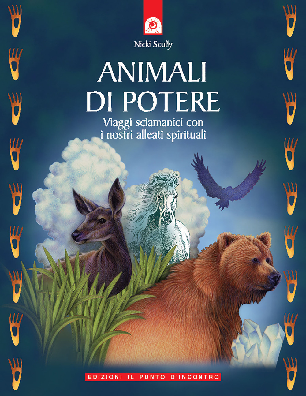Libro Animali di potere. Viaggi sciamanici con i nostri alleati spirituali di Nicki Scully - ean 9788880933588 - Edizioni Il Punto d'Incontro