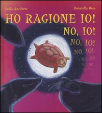 Libro Ho ragione io! No io! di Paola Ancilotto; Donatella Besa - ean 9788880933984 - Edizioni Il Punto d'Incontro