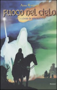 Libro Fuoco nel cielo. I Cavalieri di Smeraldo di Anne Robillard - ean 9788880934028 - Edizioni Il Punto d'Incontro