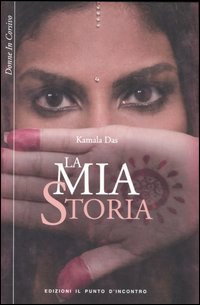 Libro mia storia di Kamala Das - ean 9788880935216 - Edizioni Il Punto d'Incontro