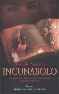 Libro Incunabolo di Riccardo Merendi - ean 9788880935582 - Edizioni Il Punto d'Incontro