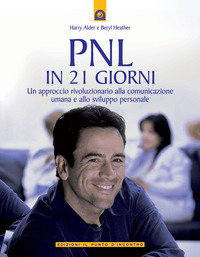 Libro PNL in 21 giorni. Un approccio rivoluzionario alla comunicazione umana e allo sviluppo personale di Harry Alder; Beryl Heather - ean 9788880935766 - Edizioni Il Punto d'Incontro